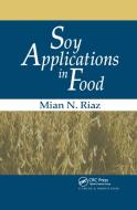Soy Applications in Food di Mian N. Riaz edito da Taylor & Francis Ltd