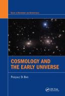 Cosmology And The Early Universe di Pasquale Di Bari edito da Taylor & Francis Ltd