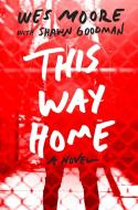 This Way Home di Wes Moore, Shawn Goodman edito da EMBER