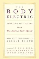 The Body Electric: America's Best Poetry from the American Poetry Review edito da W W NORTON & CO