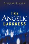 The Angelic Darkness di Richard Zimler edito da W W NORTON & CO