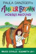 Amber Brown Horses Around di Bruce Coville, Paula Danziger, Elizabeth Levy edito da G.P. Putnam's Sons Books for Young Readers