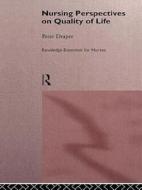 Nursing Perspectives on Quality of Life di Peter Draper edito da Routledge