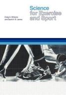 Science For Exercise And Sport di Craig Williams, David James edito da Taylor & Francis Ltd