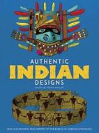 Authentic Indian Designs edito da DOVER PUBN INC