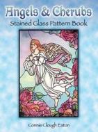 Angels And Cherubs Stained Glass Pattern Book di Connie Clough Eaton edito da Dover Publications Inc.
