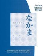 Sam For Hatasa/hatasa/makino\'s Nakama 2: Japanese Communication, Culture, Context di Seiichi Makino, Yukiko Abe Hatasa, Kazumi Hatasa edito da Cengage Learning, Inc