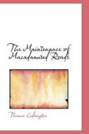 The Maintenance Of Macadamised Roads di Thomas Codrington edito da Bibliolife