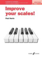 Improve Your Scales Piano Initial Grade di PAUL HARRIS edito da Faber Music