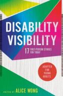 Disability Visibility (Adapted for Young Adults): 17 First-Person Stories for Today edito da EMBER