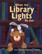 When the Library Lights Go Out di Megan McDonald edito da ATHENEUM BOOKS