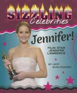 Jennifer!: Film Star Jennifer Lawrence di Jeff Burlingame edito da Enslow Publishers