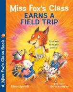 Miss Fox's Class Earns a Field Trip di Eileen Spinelli edito da ALBERT WHITMAN & CO