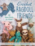 Crochet Ragdoll Friends di Sascha Blase-Van Wagtendonk edito da Stackpole Books