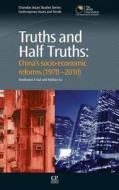 Truths and Half Truths: China's Socio-Economic Reforms (1978-2010) di Ferdinand Akthar Gul, Haitian Lu edito da Chandos Publishing