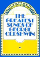 The Greatest Songs of George Gershwin di George Gershwin edito da Hal Leonard Publishing Corporation