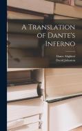 A Translation of Dante's Inferno di Dante Alighieri, David Johnston edito da LEGARE STREET PR
