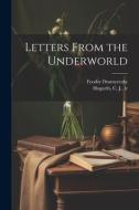 Letters From the Underworld di Fyodor Dostoyevsky, C. J. Hogarth edito da LEGARE STREET PR