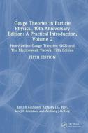 Gauge Theories In Particle Physics, 40th Anniversary Edition: A Practical Introduction, Volume 2 di Ian J R Aitchison, Anthony J.G. Hey edito da Taylor & Francis Ltd
