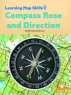Compass Rose and Direction di Kerri Mazzarella edito da CRABTREE ROOTS PLUS
