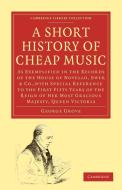 A   Short History of Cheap Music di George Grove edito da Cambridge University Press