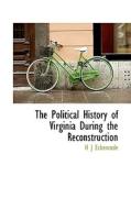 The Political History Of Virginia During The Reconstruction di H J Eckenrode edito da Bibliolife