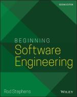 Beginning Software Engineering di Rod Stephens edito da John Wiley & Sons Inc