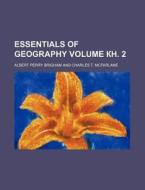 Essentials Of Geography Volume 1 di Albert Perry Brigham edito da Rarebooksclub.com