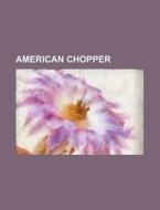 American Chopper edito da Books LLC, Reference Series