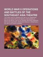 World War Ii Operations And Battles Of T di Books Llc edito da Books LLC, Wiki Series