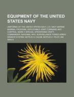 Equipment Of The United States Navy: Uni di Books Llc edito da Books LLC, Wiki Series