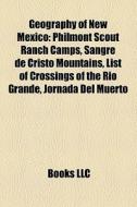 Geography Of New Mexico: Philmont Scout di Books Llc edito da Books LLC, Wiki Series