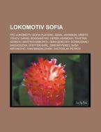 Lokomotiv Sofia: Pfc Lokomotiv Sofia Pla di Books Llc edito da Books LLC, Wiki Series