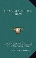 Poems of Catullus (1899) di Gaius Valerius Catullus edito da Kessinger Publishing