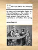 An Inaugural Dissertation di Adam Seybert edito da Gale Ecco, Print Editions