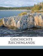 Geschichte Riechenlands di Johann Wilhelm Zinkeisen edito da Nabu Press