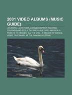 2001 Video Albums Music Guide : Les Mot di Source Wikipedia edito da Books LLC, Wiki Series
