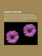 Adolf Hitler: Atent T Na Hitlera Z 20. C di Zdroj Wikipedia edito da Books LLC, Wiki Series
