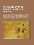 Vanguard Saga Of Heroes - Crafting Quest di Source Wikia edito da Books LLC, Wiki Series