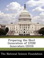 Preparing The Next Generation Of Stem Innovators (2010) edito da Bibliogov