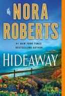 Hideaway di Nora Roberts edito da ST MARTINS PR