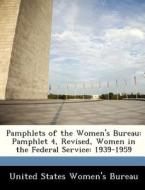 Pamphlets Of The Women\'s Bureau edito da Bibliogov