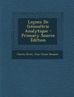 Lecons de Geometrie Analytique di Charles Briot, Jean Claude Bouquet edito da Nabu Press