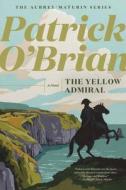 The Yellow Admiral di Patrick O'Brian edito da W W NORTON & CO