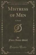 Mistress Of Men di Flora Annie Steel edito da Forgotten Books