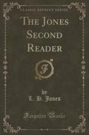 The Jones Second Reader (classic Reprint) di L H Jones edito da Forgotten Books