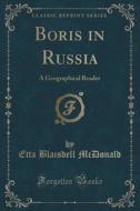 Boris In Russia di Etta Blaisdell McDonald edito da Forgotten Books