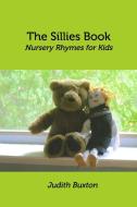 The Sillies Book di Judith M. Buxton edito da Blurb