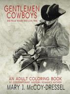 Gentlemen Cowboys, Adult Coloring Book di Mary J. McCoy-Dressel edito da Lulu.com