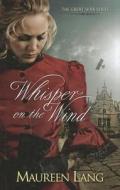 Whisper on the Wind di Maureen Lang edito da Thorndike Press